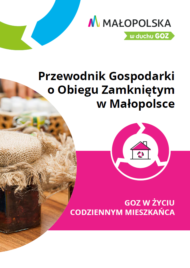 Przewodnik Gospodarki o Obiegu Zamkniętym w Małopolsce - GOZ w życiu codziennym mieszkańca