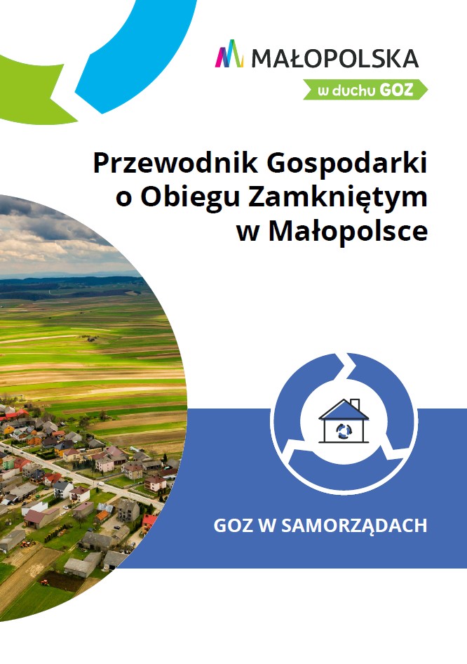Przewodnik Gospodarki o Obiegu Zamkniętym w Małopolsce - GOZ w samorządach